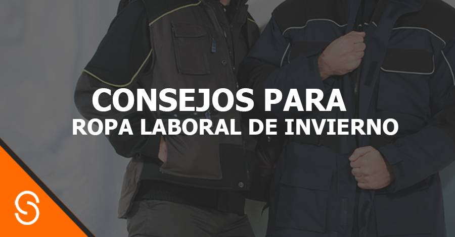 Consejos para elegir la ropa de trabajo de invierno ideal